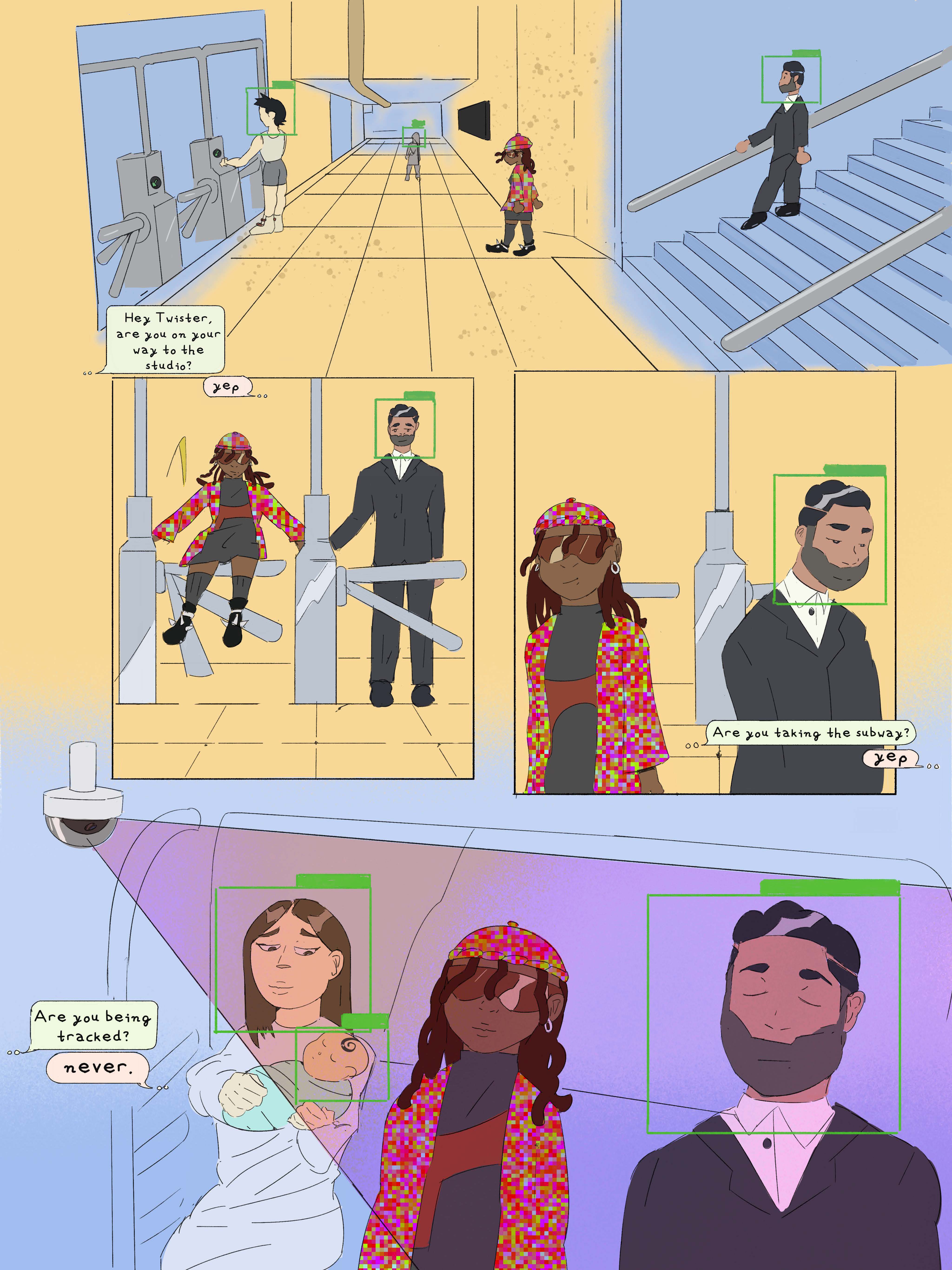 Right to Refusal, comic page 1. Green facial-tracking boxes follow people through a subway station. Twister, wearing brightly patterned clothing and sunglasses, vaults a turnstile beside a suited acquaintance. ‘Hey Twister, are you on your way to the studio?’ ‘Yep.’ ‘Are you taking the subway?’ ‘Yep.’ On the train, camera boxes surround other passengers but not Twister. ‘Are you being tracked?’ ‘Never.’